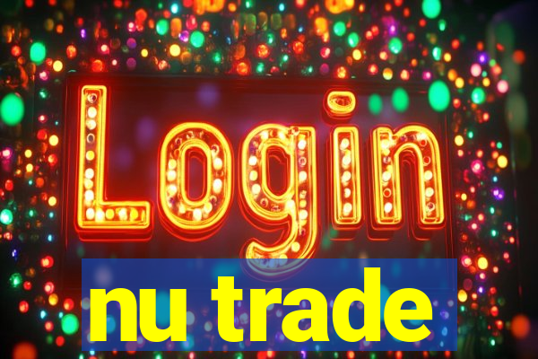 nu trade